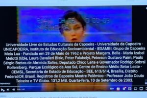 Universidade Livre de Estudos Culturais da Capoeira - Universidade da Capoeira - UNICAPOEIRA, Instituto de Educação Socioambiental - IESAMBI, Grupo de Capoeira Meia Lua - Fundado em 29 de Maio de 1962 e Projeto Margem. Bella - Maria Izabel Melotti Xible, Laura Cavalieri Bisio, Peter Faluhelyi, Peterson Gustavo Paim, Paulo Sérgio Bretas de Almeida Salles, Deputado Chico Leite e Governador Rodrigo Sobral Rollemberg. Parque Ecológico da Asa Sul, Centro de Ensino Médio Setor Leste - CEMSL, Secretaria de Estado de Educação - SEE, 613/614, Brasília, Distrito Federal/DF, Brasil. Registros de Capoeira Mestre Polêmico - Professor João Couto Teixeira e TV Globo. 131,2 MB. Quarta-feira, 10 de Setembro de 2003.