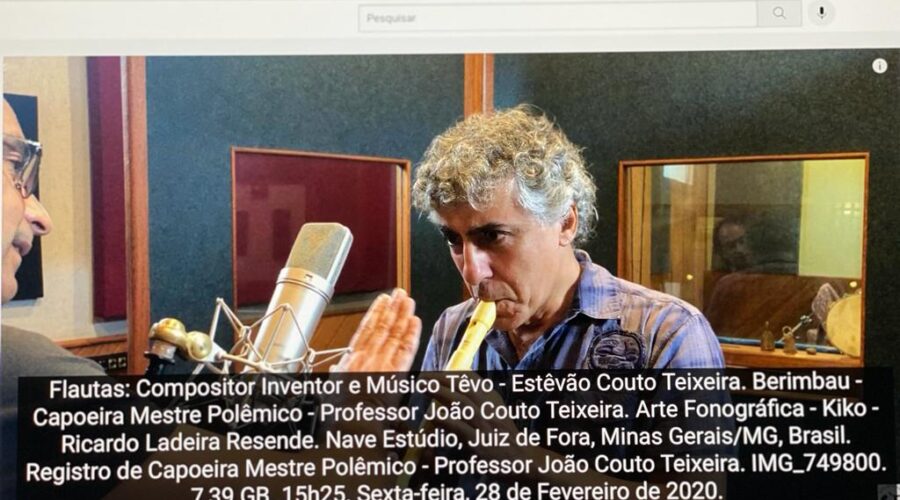 Flautas: Compositor Inventor e Músico Têvo - Estêvão Couto Teixeira. Berimbau - Capoeira Mestre Polêmico - Professor João Couto Teixeira. Arte Fonográfica - Kiko - Ricardo Ladeira Resende. Nave Estúdio, Juiz de Fora, Minas Gerais/MG, Brasil. Registro de Capoeira Mestre Polêmico - Professor João Couto Teixeira. IMG_749800. 7,39 GB. 15h25. Sexta-feira, 28 de Fevereiro de 2020.
