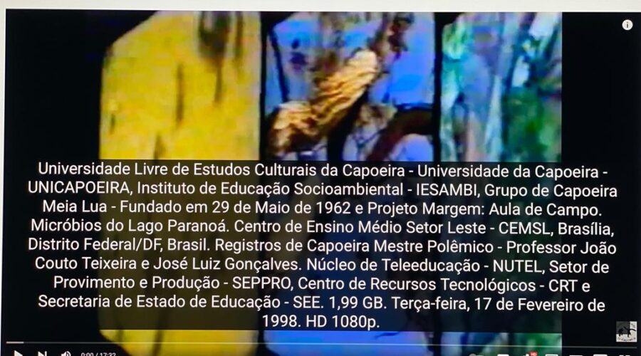 Universidade Livre de Estudos Culturais da Capoeira - Universidade da Capoeira - UNICAPOEIRA, Instituto de Educação Socioambiental - IESAMBI, Grupo de Capoeira Meia Lua - Fundado em 29 de Maio de 1962 e Projeto Margem: Aula de Campo. Micróbios do Lago Paranoá. Centro de Ensino Médio Setor Leste - CEMSL, Brasília, Distrito Federal/DF, Brasil. Registros de Capoeira Mestre Polêmico - Professor João Couto Teixeira e José Luiz Gonçalves. Núcleo de Teleeducação - NUTEL, Setor de Provimento e Produção - SEPPRO, Centro de Recursos Tecnológicos - CRT e Secretaria de Estado de Educação - SEE. 1,99 GB. Terça-feira, 17 de Fevereiro de 1998. HD 1080p.